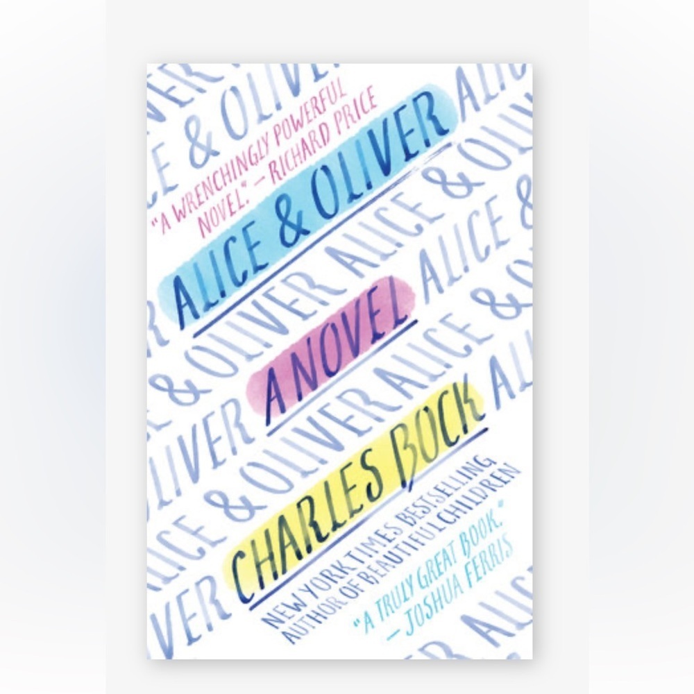 Alice & Oliver A Novel by Charles Bock EUC Hardcover Book